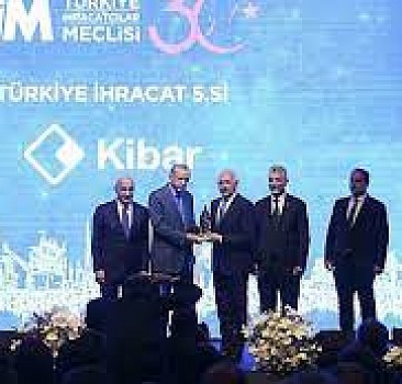 Kibar Holding, TİM İhracat Ödülü'ne layık görüldü