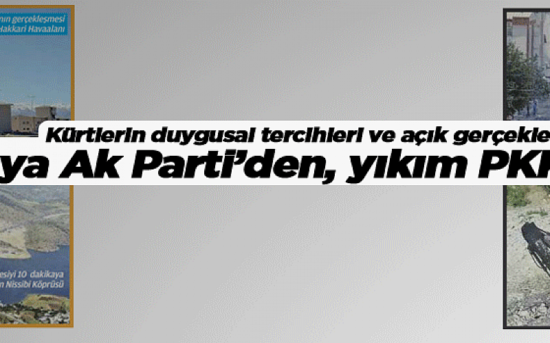 İhya Ak Parti'den, yıkım PKK'dan