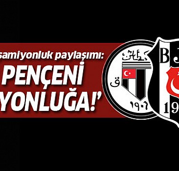 Beşiktaş: 'Vur pençeni şampiyonluğa'