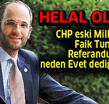 CHP Eski Milletvekili Faik Tunay, Referandumda Neden Evet Dediğini Açıkladı