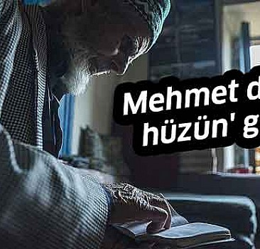 Mehmet dedenin 'hüzün' günlüğü
