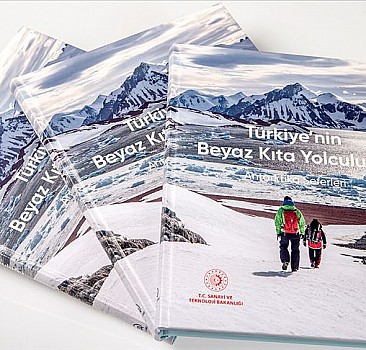 A'nın 'Türkiye'nin Beyaz Kıta Yolculuğu: Antarktika Seferleri' kitabı 2 dilde yayımlandı