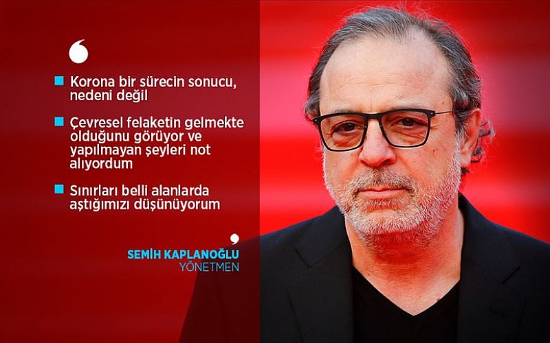 Yönetmen Semih Kaplanoğlu: Bizim şimdi ütopyalar üretmemiz lazım
