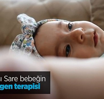 SMA hastası Sare bebeğin tek umudu gen terapisi